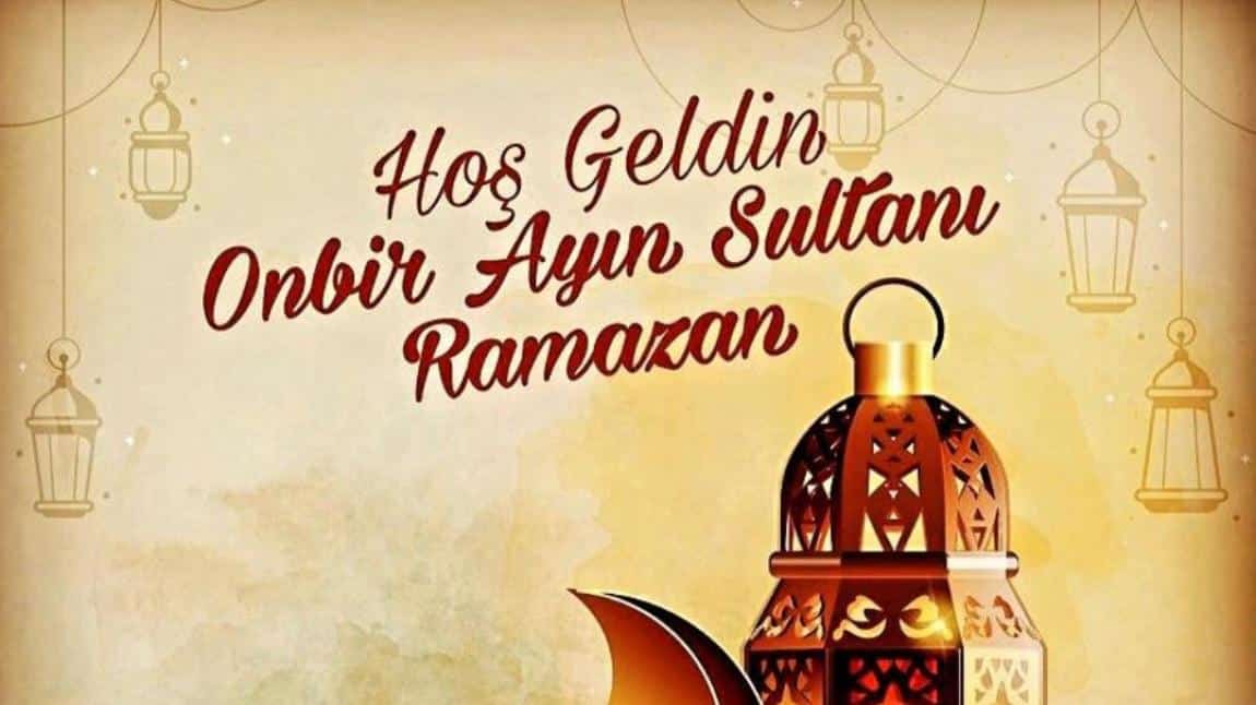 Hoşgeldin Onbir Ayın Sultanı Ramazan
